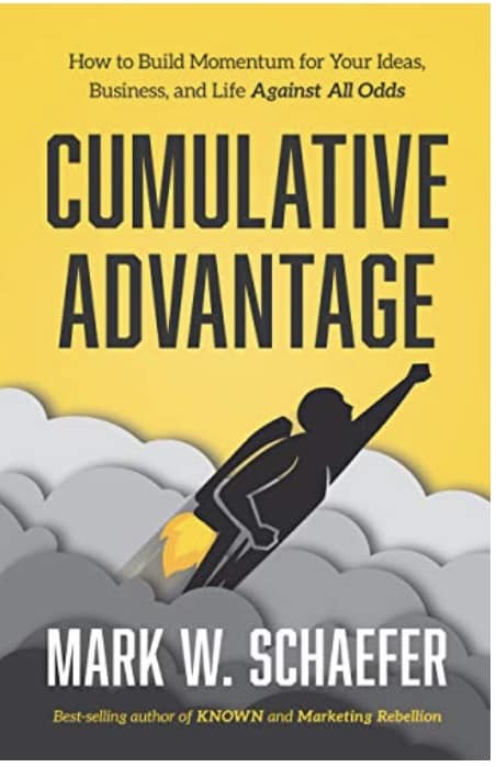 cumulative advantage by mark schaefer