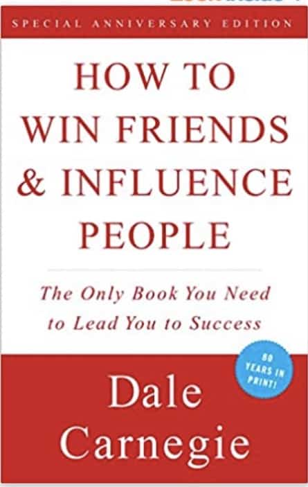 How to Win Friends & Influence People by Dale Carnegie